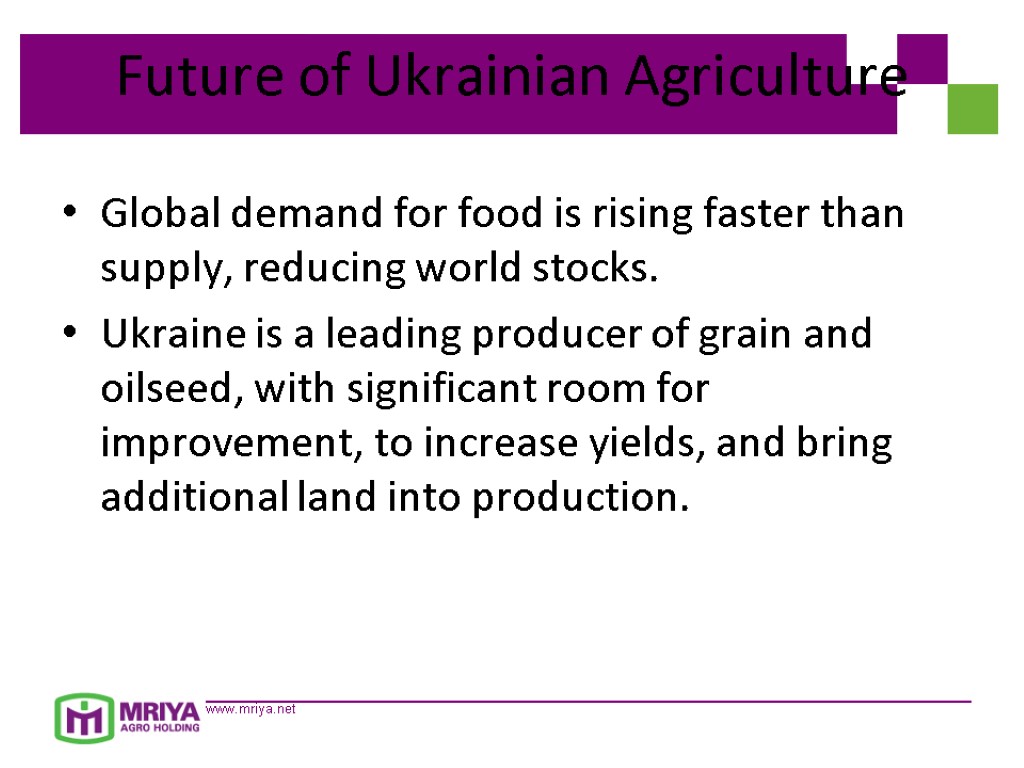 Future of Ukrainian Agriculture Global demand for food is rising faster than supply, reducing